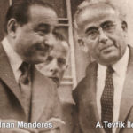 Ahmet Tevfik İLERİ -Adnan MENDERES
